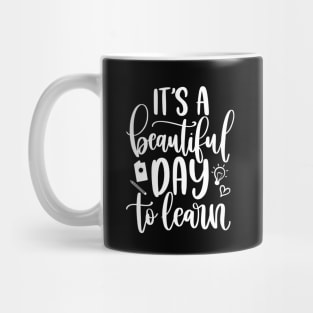 Beautiful day to learn - inspirational teacher quote (white) Mug